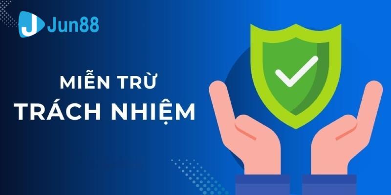 Quy định miễn trách nhiệm Jun88 đối với người chơi
